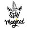 Stay magical text with unicorn head.