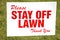 Stay Off The Lawn Sign