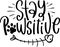 Stay Pawsitive Quotes, Pets Lettering Quotes