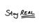 Stay REAL