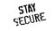 Stay Secure rubber stamp