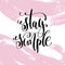 Stay simple hand written lettering positive quote