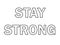 Stay strong. inspirational quote about the healthy rule in pandemic panic times. Ideal for social media, posters, cards, banners,