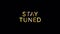 STAY TUNED golden text banner loop animation