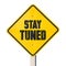 Stay tuned sign