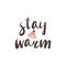 Stay warm quote