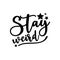 Stay weird-  positive calligraphy text.