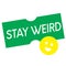Stay Weird quote sign poster