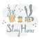 Stay and work at hone vector flat illustration with hand drawn lettering