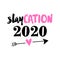 Staycation 2020 - stay home summer vacation