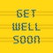 Stepped typography design with get well soon