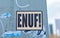 Sticker art with the slogan `ENUF!`