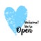 Sticker on the door with a blue heart and the inscription Welcome Open on a white background. Isolated object