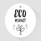 Sticker with lettering text Eco planet and silhouette of sprout. Vector illustration