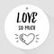 Sticker with lettering text Love so much and silhouette heart with rays. Vector