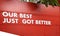 Sticker white color word is a Our best just got better on red wall for succession service industry business and commercial