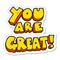 sticker of a you are great cartoon symbol