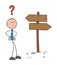 Stickman businessman character in front of the road sign and thinking which way to go, vector cartoon illustration