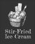 Stir-fried ice cream