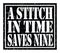 A STITCH IN TIME SAVES NINE, text written on black stamp sign