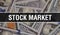 Stock Market text Concept Closeup. American Dollars Cash Money,3D rendering. Stock Market at Dollar Banknote. Financial USA money