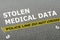 Stolen Medical Data concept