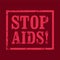 Stop Aids typographical vintage style grunge poster. Retro vector illustration.