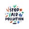 Stop air pollution  modern lettering on white background with flowers and leaves