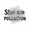 Stop air pollution modern lettering on white background with smoke.