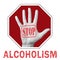 Stop alcoholism conceptual illustration. Open hand with the text stop alcoholism