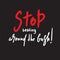 Stop beating around the bush - simple inspire and motivational quote. Hand drawn beautiful lettering.