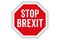 Stop Brexit text written in white letters on top of red stop sign with red frame and black outline.