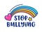 Stop Bullying Banner with Rainbow, Heart and Star Isolated on White background. Bully Free Zone Sign, Colorful Symbol