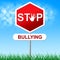 Stop Bullying Indicates Warning Sign And Caution