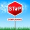 Stop Complaining Means Warning Sign And Caution