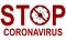 Stop Corona virus. coronavirus. COVID-19. Bacteria, virus.