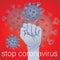 Stop coronavirus, human fist raised up symbol outbreak and coronaviruses influenza vector illustration. Coronavirus 2019