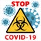 STOP COVID-19 Biological hazard icon, Novel coronavirus 2019-nCoV , Abstract virus strain model Novel corona virus 2019-nCoV with
