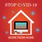 Stop Covid-19, work from home.  slowdown Covid-19 from spreading.