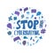 Stop cyberbullying quote. Vector text design sign.