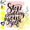 Stop doubting yourself. hand drawn brush lettering on colorful background.