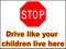 Stop Drive like your children live here 1 vector file driving danger sign print trailer park slow down