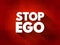 Stop Ego text quote, concept background