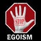Stop egoism conceptual illustration. Global social problem