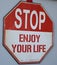 Stop Enjoy Your Life