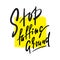 Stop faffing around - simple inspire motivational quote. Hand drawn beautiful lettering.