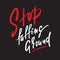 Stop faffing around - simple inspire motivational quote. Hand drawn beautiful lettering. Print for inspirational poster, t-shirt,