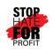 STOP HATE FOR PROFIT quote. Boycott Campaign signs. Social Media Hashtag text. Protest sign design isolated on white background.