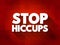 Stop Hiccups text quote, concept background