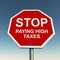 Stop high taxes